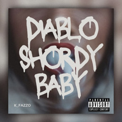Diablo, Shordy, Baby