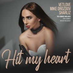 VetLove, Mike Drozdov, Sharliz - Hit My Heart (Anton Pavlovsky Remix)