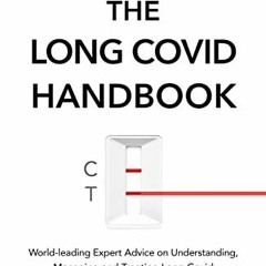 💛 [Read] EBOOK EPUB KINDLE PDF The Long Covid Handbook by  Gez Medinger &  Danny Altmann