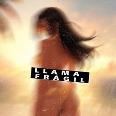 Llama Frágil (ft. Michi Sanz)