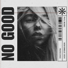 PHIL - No Good
