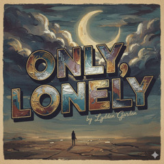 Only, Lonely