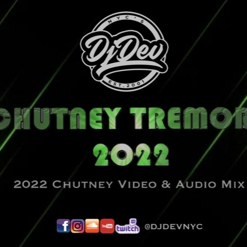 Dj Dev NYC - Chutney Tremors 2022 (Video Mix Available on Youtube: DJ Dev NYC)