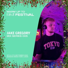 Warm up to Mint Fest 005 / Jake Gregory