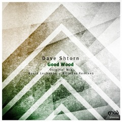 Dave Shtorn - Good Wood (Original Mix)