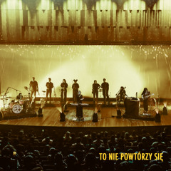 To nie powtórzy się (live orkiestra)