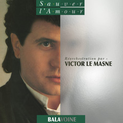 Sauver l'amour (Réorchestration  Victor Le Masne)
