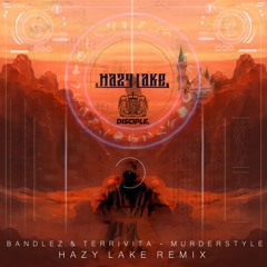 Terravita & Bandlez - Murder Style (Hazy Lake Remix)