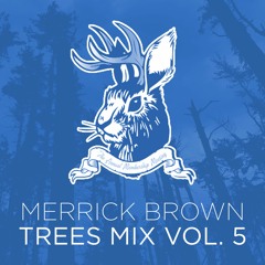 Merrick Brown – Trees Mix Vol. 5
