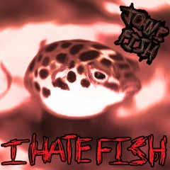 John P. Fish - I Hate Fish