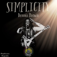 King Addies Presents "Simplicity: Dennis Brown"