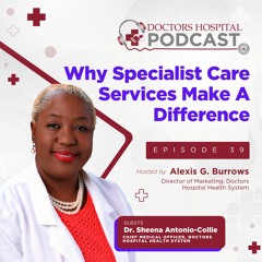 Why Specialist Care Services Make A Difference with Dr. Antonio-Collie