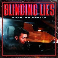 Blinding Lies - NOFALSE FEELIN (Official Audio)