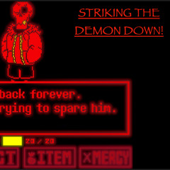 S.T.R.I.K.I.N.G. T.H.E. D.E.M.O.N. D.O.W.N. My Take (FellSwap/Underfell Revenge)