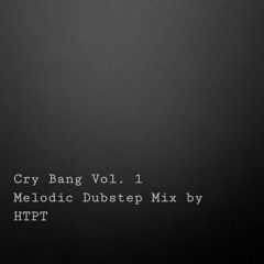 Cry Bang Vol. 1 (ILLENIUM, Excision, Wooli, Dabin, Slander)