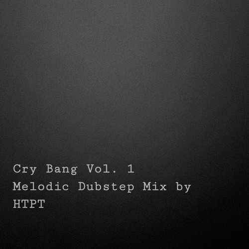 Cry Bang Vol. 1 (ILLENIUM, Excision, Wooli, Dabin, Slander)
