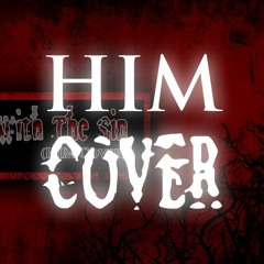 Gone With The Sin (Him Cover)