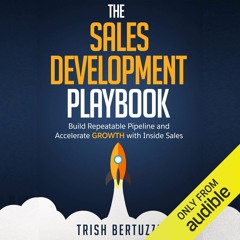 [PDF READ ONLINE] The Sales Development Playbook: Build Repeatable Pipeline and