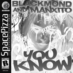 Blackmond, Manxito - You Know [Out Now]