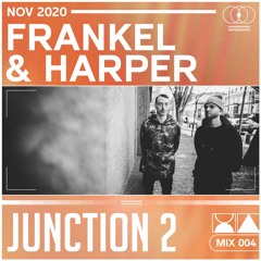 Junction 2 Mix Series 004 - Frankel & Harper