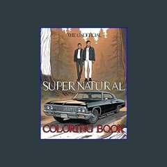 READ [PDF] 📚 The Unofficial Supernatural Coloring Book: Large Print Adult Coloring Book for Fans o