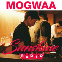 Sunshine Radio - Mogwaa : Buscando la calma