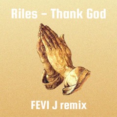 Riles - Thank God (Fevi J Remix)