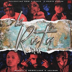 La Ruta (Remix) [feat. Robin Rouse, JEYSON, High Galaxy Music & RK Trap]