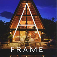 download PDF 🗃️ The Modern A-Frame by  Ben Rahn &  Chad Randl EPUB KINDLE PDF EBOOK