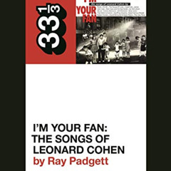 [Access] EPUB 📒 Various Artists' I'm Your Fan: The Songs of Leonard Cohen (33 1/3, 1