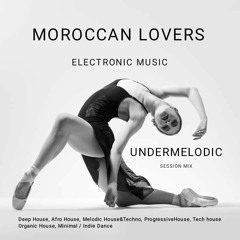 UNDERMELODIC - MOROCCAN LOVERS ELECTRONIC MUSIC