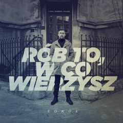 Rób To, W Co Wierzysz