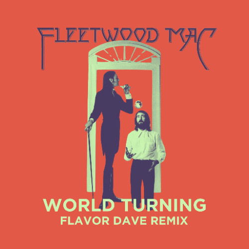 World Turning (Flavor Dave Remix)