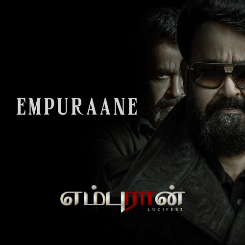 Empuraane (From "L2: Empuraan") (Tamil Version)