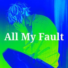 All My Fault (Capsctrl + Eddie B)