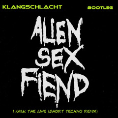 Alien sex fiend - walk the line (Klangschlacht bootleg)