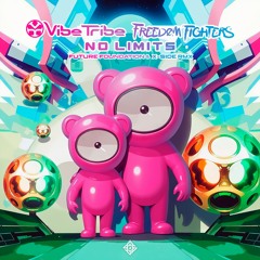 Vibe Tribe & Freedom Fighters - No Limits  ( Future Foundation & X-Side RMX )