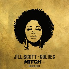 Jill Scott - Golden (Mitch E House Remix)