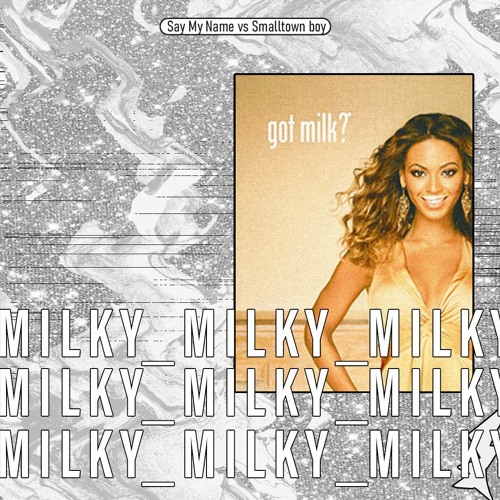 Say my name Boy - Milkdonna edit
