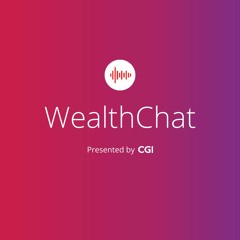 WealthChat Ep 11 – Consumer Behaviours, Neuroscience, and Digitization