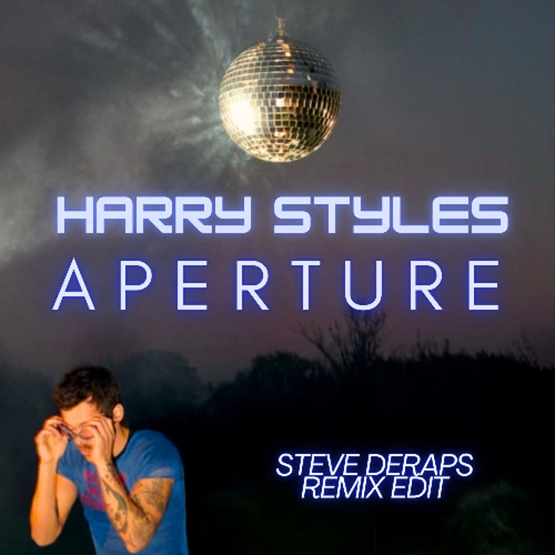 Stream Harry Styles - Aperture (Steve Deraps Remix Edit) by Steve