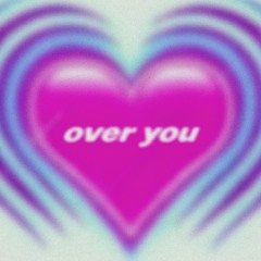 Over You