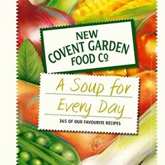 book free Soup for Every Day: 365 of Our Favourite Recipes (New Covent Garden Soup Company)