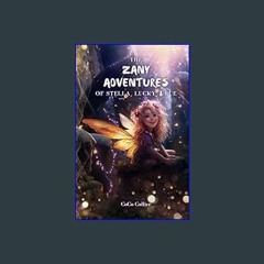 *DOWNLOAD$$ 🌟 The Zany Adventures of Stella, Lucky, and Rue     Paperback   December 15, 2023 [KIN