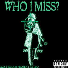 FREAK - WHO I MISS
