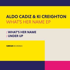 Aldo Cadiz & Ki Creighton - Under Up