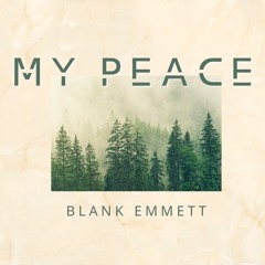 Blank Emmett - My Peace