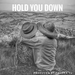 Hold You Down produced by Phucka Yu