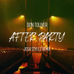 Don Toliver After Party (Josh Stylez Remix)