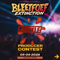 BLEETFOEF PRODUCER CONTEST: SHUCKLE - EXORCISM